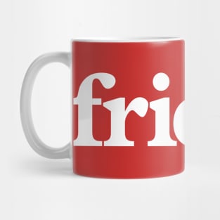 friend Mug